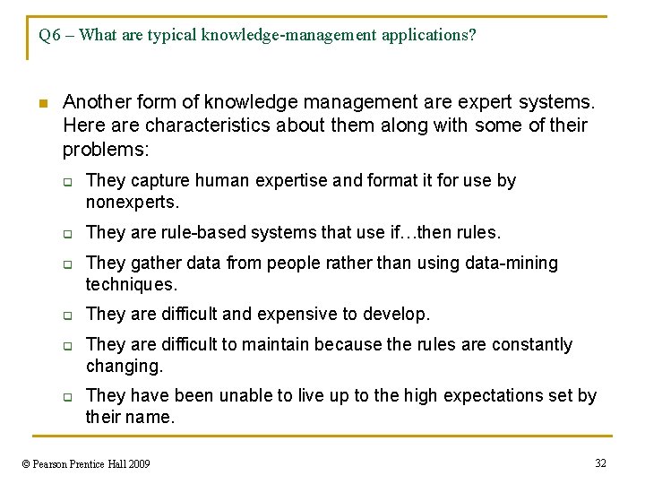 Q 6 – What are typical knowledge-management applications? n Another form of knowledge management