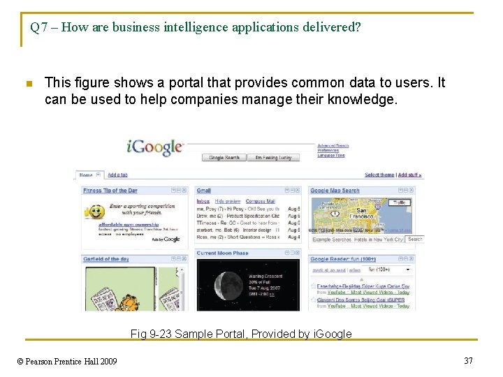 Q 7 – How are business intelligence applications delivered? n This figure shows a