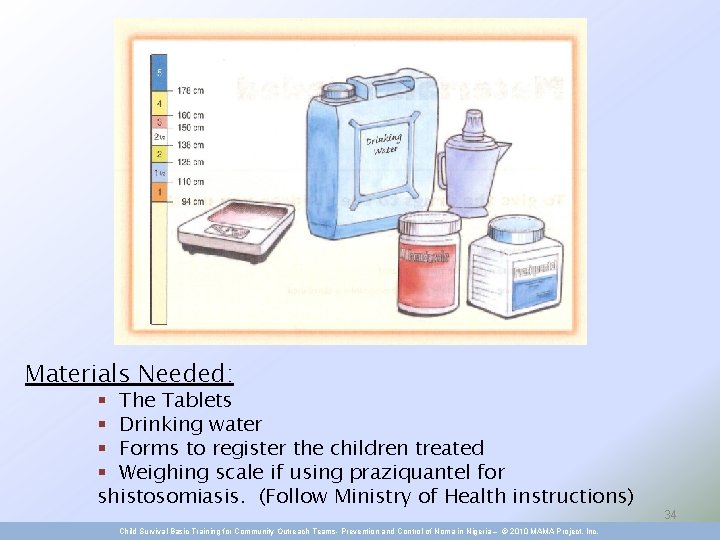 Materials Needed: § The Tablets § Drinking water § Forms to register the children