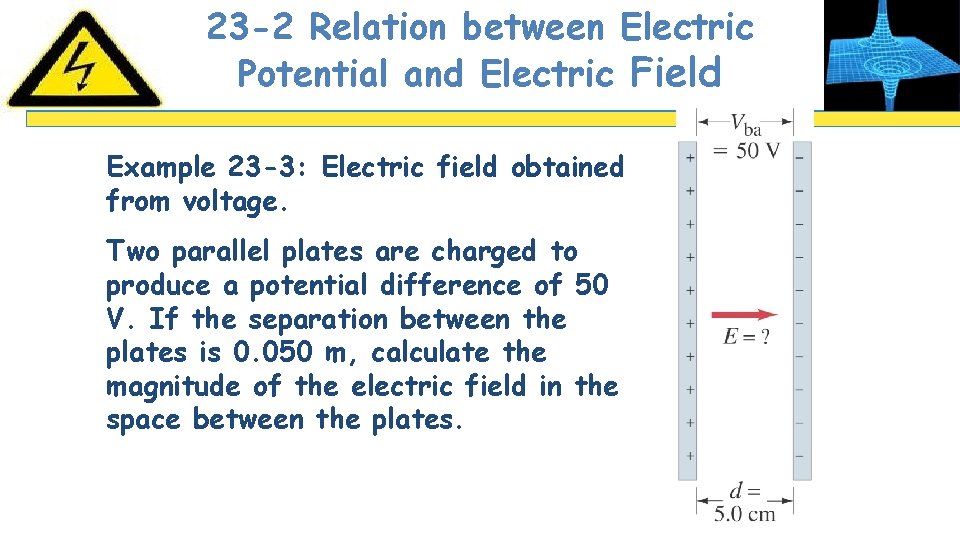 23 -2 Relation between Electric Potential and Electric Field Example 23 -3: Electric field
