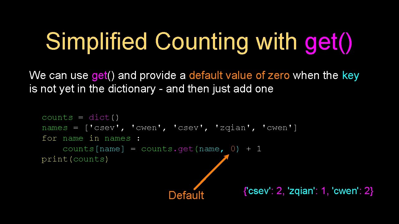 Simplified Counting with get() We can use get() and provide a default value of