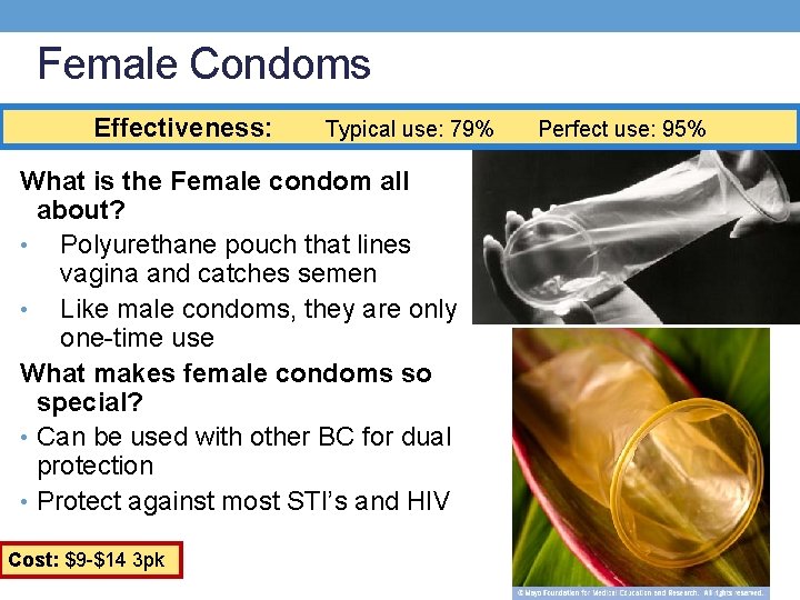 Female Condoms Effectiveness: Typical use: 79% What is the Female condom all about? •