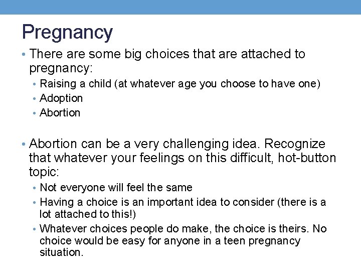 Pregnancy • There are some big choices that are attached to pregnancy: • Raising