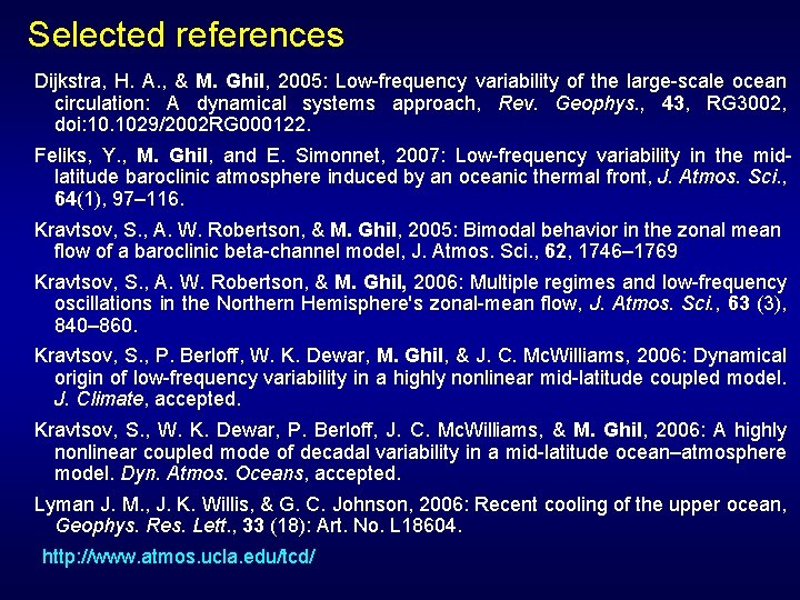 Selected references Dijkstra, H. A. , & M. Ghil, 2005: Low-frequency variability of the