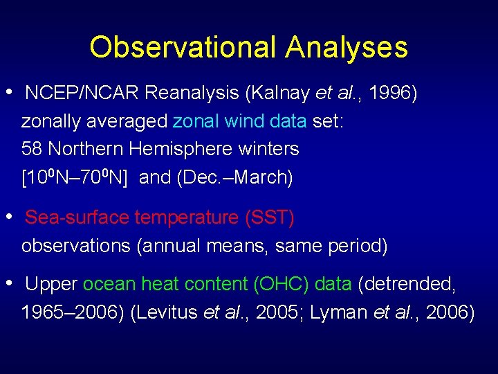 Observational Analyses • NCEP/NCAR Reanalysis (Kalnay et al. , 1996) zonally averaged zonal wind