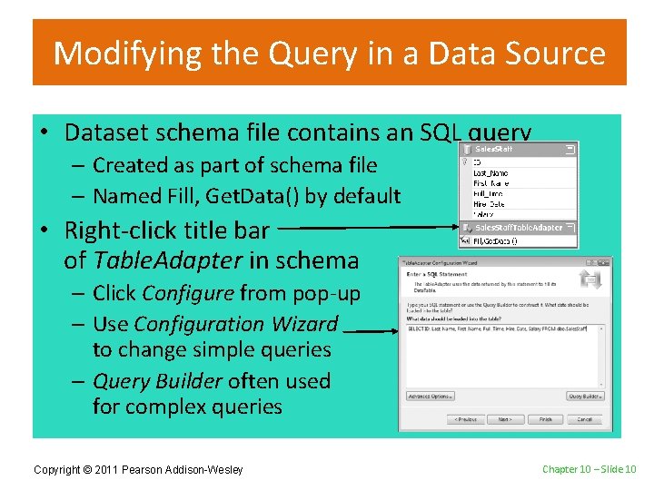 Modifying the Query in a Data Source • Dataset schema file contains an SQL