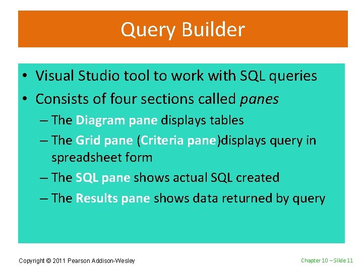 Query Builder • Visual Studio tool to work with SQL queries • Consists of