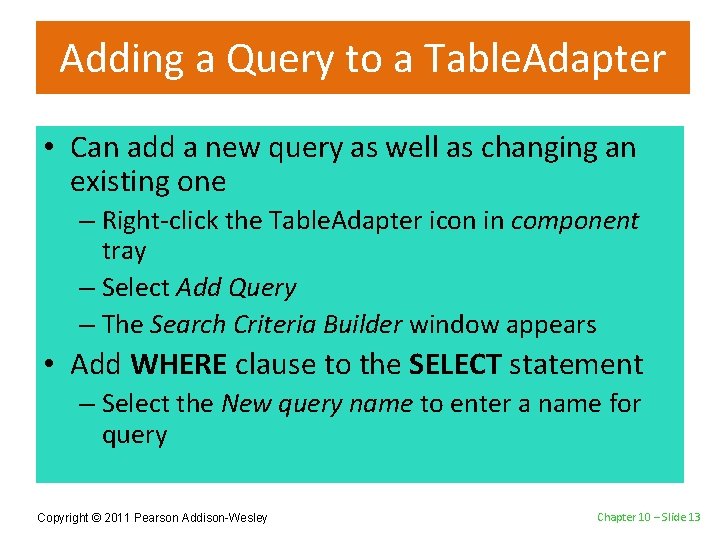 Adding a Query to a Table. Adapter • Can add a new query as