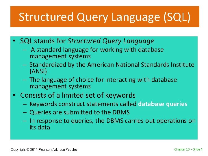 Structured Query Language (SQL) • SQL stands for Structured Query Language – A standard