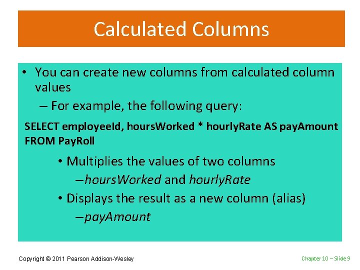 Calculated Columns • You can create new columns from calculated column values – For