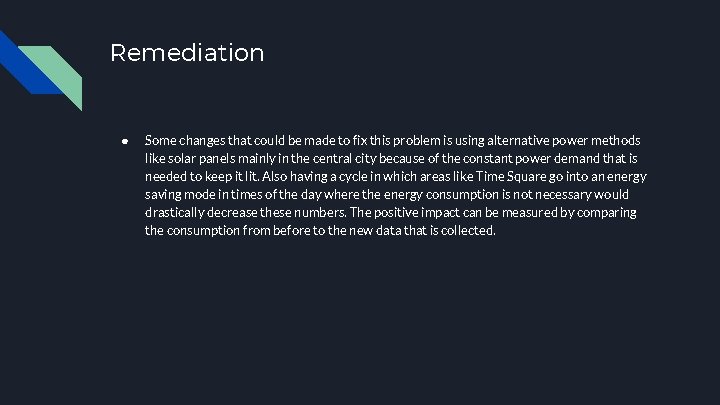 Remediation ● Some changes that could be made to fix this problem is using