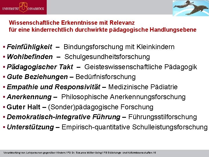 Wissenschaftliche Erkenntnisse mit Relevanz für eine kinderrechtlich durchwirkte pädagogische Handlungsebene § Feinfühligkeit – Bindungsforschung