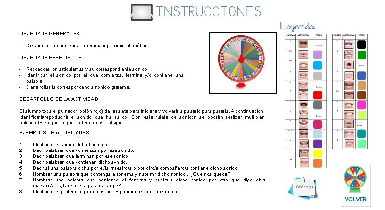 OBJETIVOS GENERALES: - Desarrollar la conciencia fonémica y principio alfabético OBJETIVOS ESPECÍFICOS : -