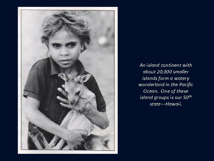 An island continent with about 20, 000 smaller islands form a watery wonderland in