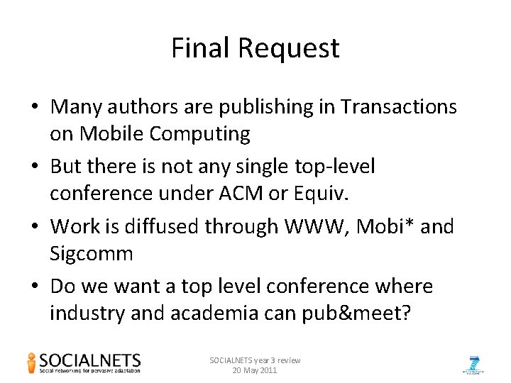 Final Request • Many authors are publishing in Transactions on Mobile Computing • But