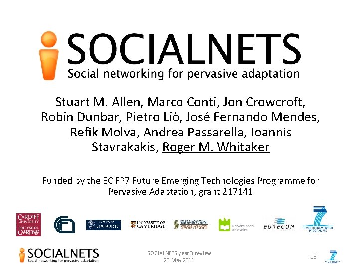 Stuart M. Allen, Marco Conti, Jon Crowcroft, Robin Dunbar, Pietro Liò, José Fernando Mendes,