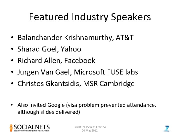 Featured Industry Speakers • • • Balanchander Krishnamurthy, AT&T Sharad Goel, Yahoo Richard Allen,