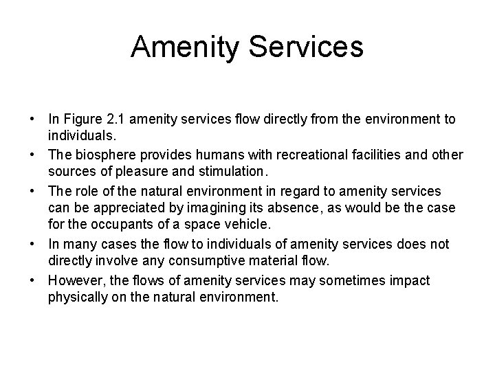 Amenity Services • In Figure 2. 1 amenity services flow directly from the environment