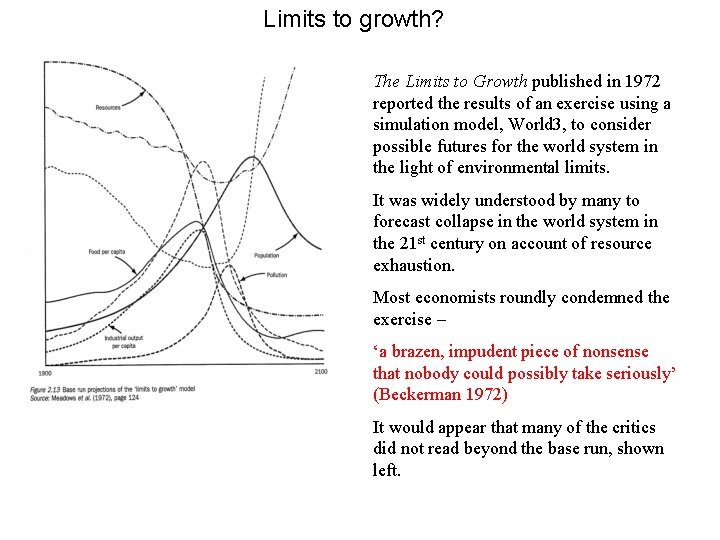Limits to growth? The Limits to Growth published in 1972 reported the results of