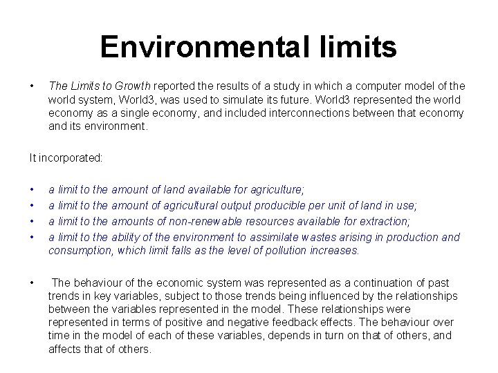 Environmental limits • The Limits to Growth reported the results of a study in