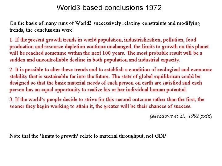 World 3 based conclusions 1972 On the basis of many runs of World 3