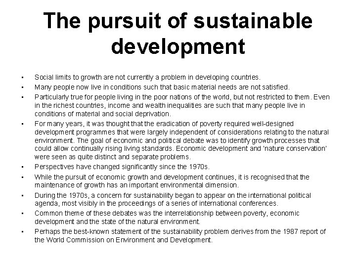 The pursuit of sustainable development • • • Social limits to growth are not