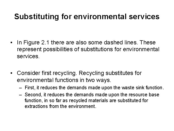 Substituting for environmental services • In Figure 2. 1 there also some dashed lines.
