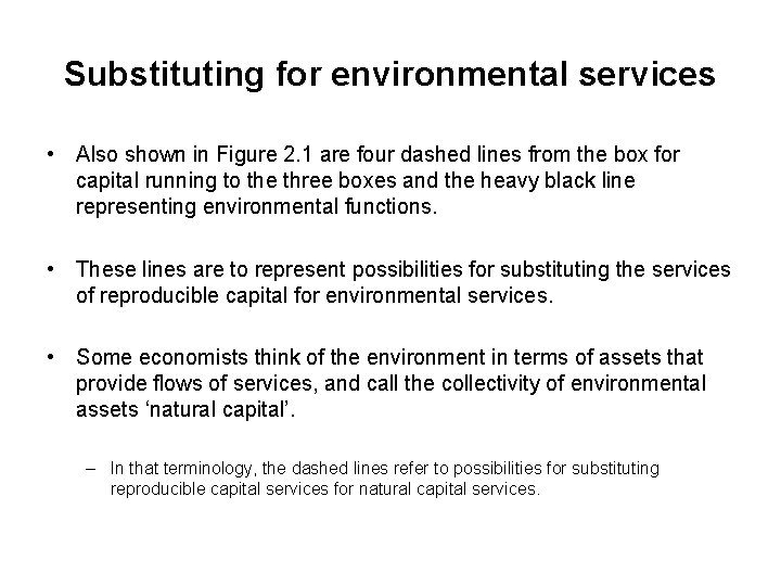 Substituting for environmental services • Also shown in Figure 2. 1 are four dashed