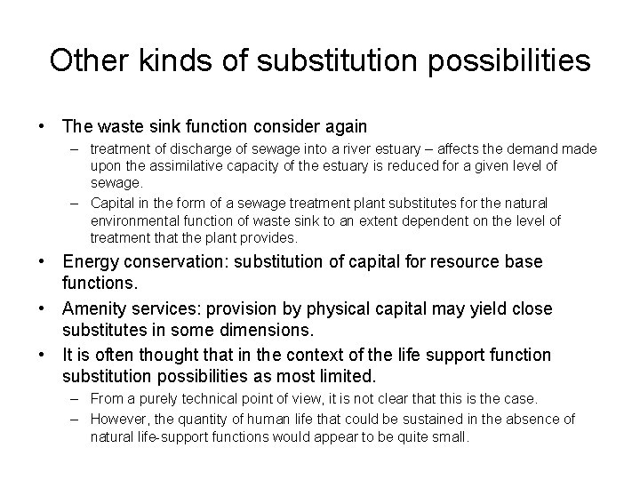 Other kinds of substitution possibilities • The waste sink function consider again – treatment