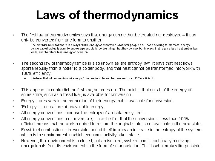 Laws of thermodynamics • The first law of thermodynamics says that energy can neither