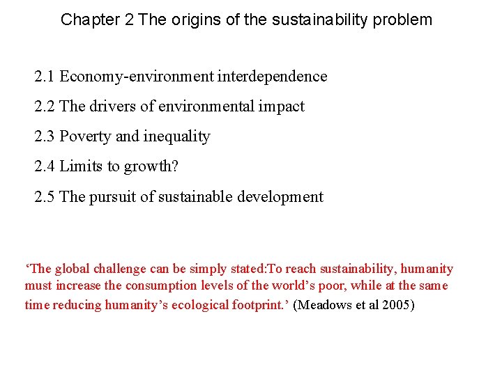 Chapter 2 The origins of the sustainability problem 2. 1 Economy-environment interdependence 2. 2
