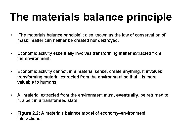 The materials balance principle • ‘The materials balance principle’ : also known as the