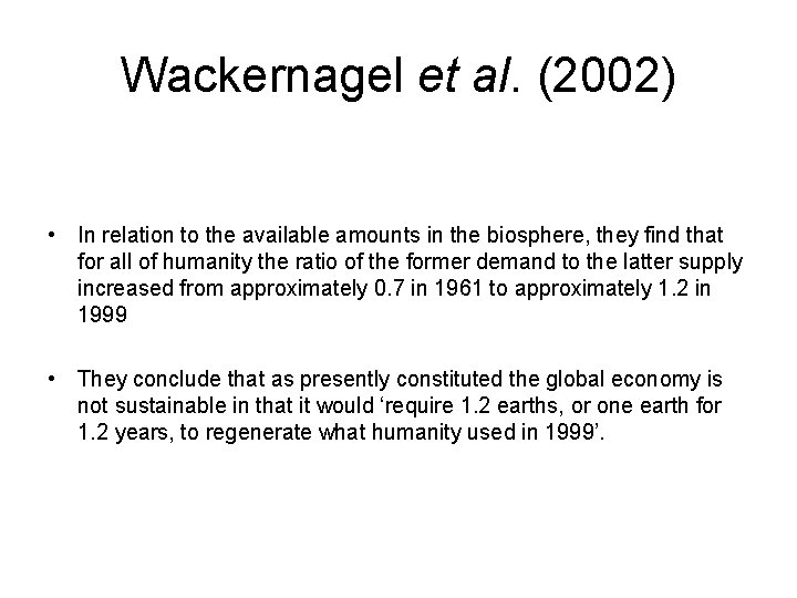 Wackernagel et al. (2002) • In relation to the available amounts in the biosphere,