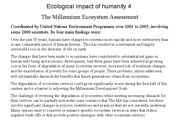 Ecological impact of humanity 4 The Millennium Ecosystem Assessment Coordinated by United Nations Environment