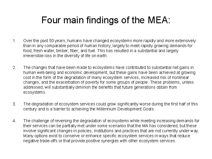 Four main findings of the MEA: 1. Over the past 50 years, humans have