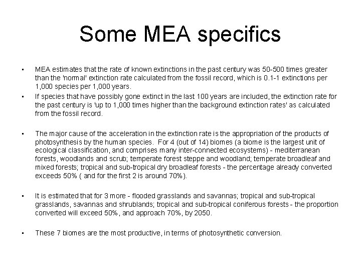 Some MEA specifics • • MEA estimates that the rate of known extinctions in