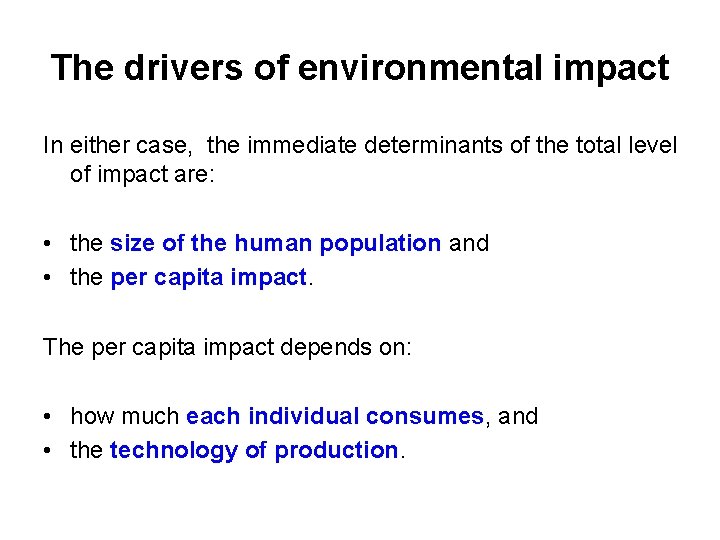 The drivers of environmental impact In either case, the immediate determinants of the total