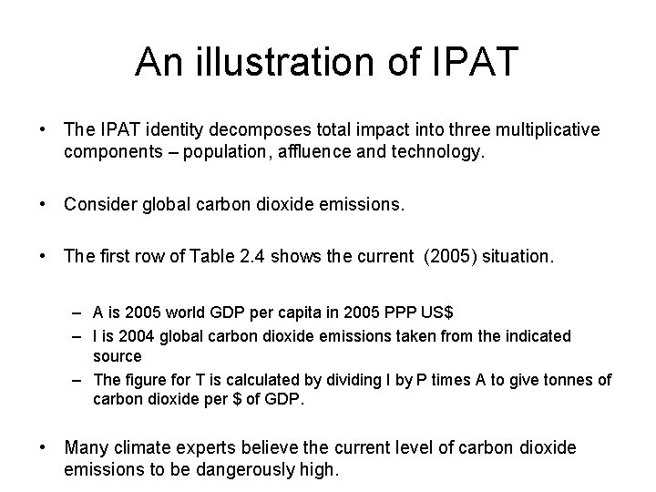 An illustration of IPAT • The IPAT identity decomposes total impact into three multiplicative