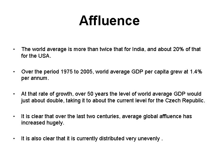 Affluence • The world average is more than twice that for India, and about