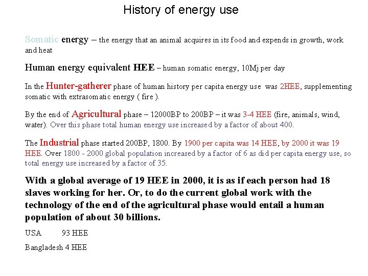 History of energy use Somatic energy – the energy that an animal acquires in
