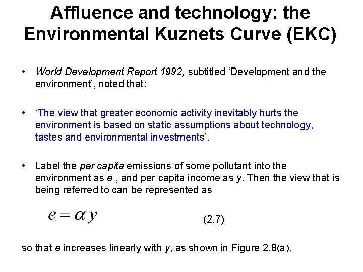 Affluence and technology: the Environmental Kuznets Curve (EKC) • World Development Report 1992, subtitled