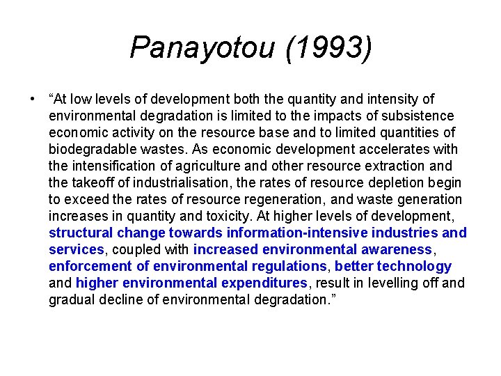 Panayotou (1993) • “At low levels of development both the quantity and intensity of