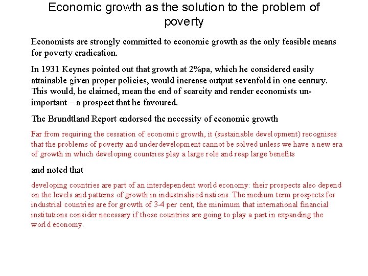 Economic growth as the solution to the problem of poverty Economists are strongly committed