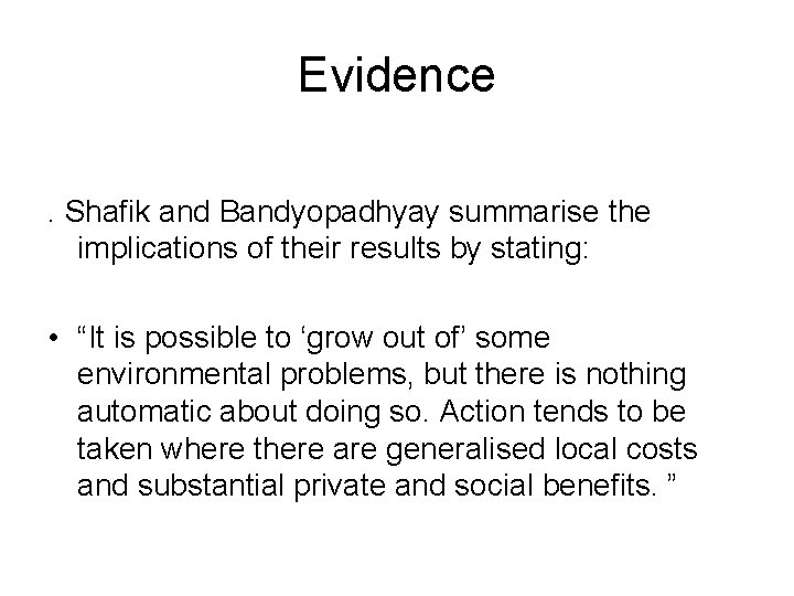 Evidence. Shafik and Bandyopadhyay summarise the implications of their results by stating: • “It