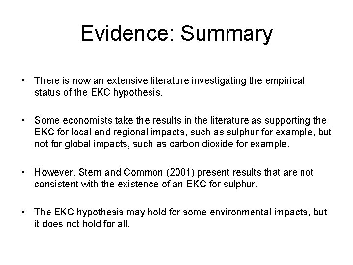 Evidence: Summary • There is now an extensive literature investigating the empirical status of
