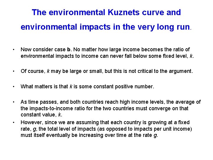 The environmental Kuznets curve and environmental impacts in the very long run. • Now