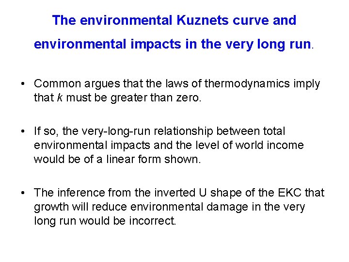 The environmental Kuznets curve and environmental impacts in the very long run. • Common