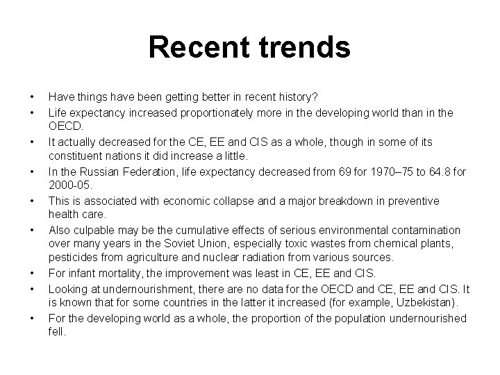 Recent trends • • • Have things have been getting better in recent history?