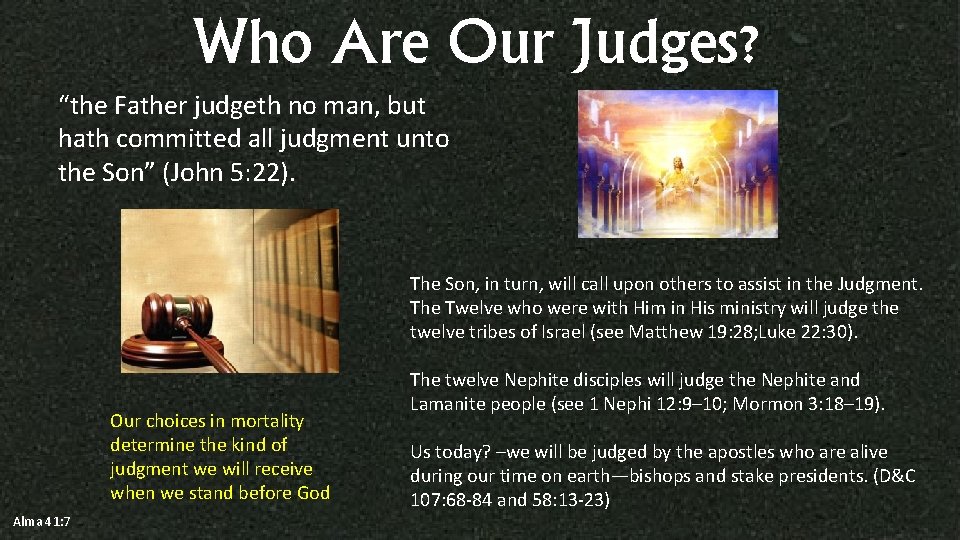 Who Are Our Judges? “the Father judgeth no man, but hath committed all judgment