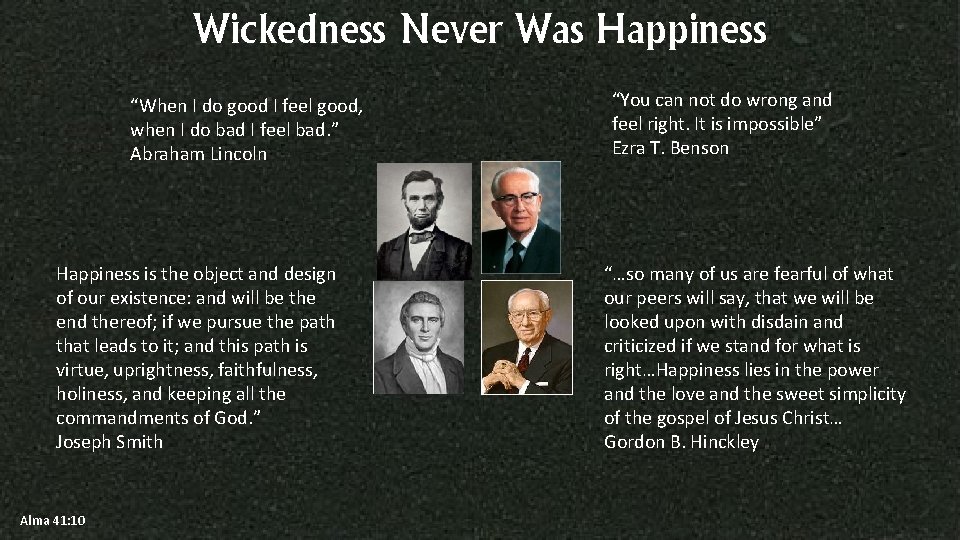 Wickedness Never Was Happiness “When I do good I feel good, when I do